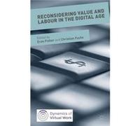 Reconsidering Value And Labour In The Digital Age (Dynamics Of Virtual Work) (Hardcover) Eran Fisher, Christian Fuchs (Auteur)