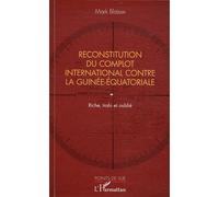 Reconstitution du complot international contre la Guinée-Equatoriale