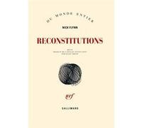 Nick Flynn – traduit par Julie Sibony – Reconstitutions – Roman – Gallimard – Broché