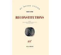 Reconstitutions - Nick Flynn - Gallimard - broché - Roman