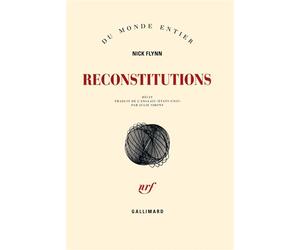 Reconstitutions - Nick Flynn - Gallimard - broché - Roman