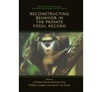 Reconstructing Behavior In The Primate Fossil Record