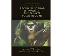 Reconstructing Behavior In The Primate Fossil Record