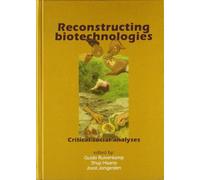 Reconstructing Biotechnologies: Critical Social Analyses