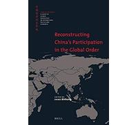 Reconstructing China's Participation In The Global Order