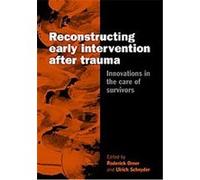 Reconstructing Early Intervention After Trauma, European Society for Traumatic Stress Studies (Series).