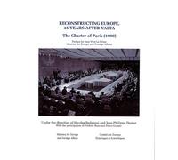 Reconstructing Europe 45 years after Yalta The Charter of Paris (1990) - Nicolas Badalassi - Comite Des Travaux Historiques Etscientifiques - broché - Essai