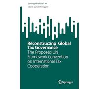 Reconstructing Global Tax Governance: The Proposed UN Framework Convention on International Tax Cooperation