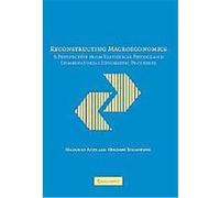 Reconstructing Macroeconomics, Japan-U.S. Center UFJ Bank Monographs on International Financial Markets Hiroshi Yoshikawa, Masanao Aoki (Auteur)