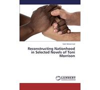 Reconstructing Nationhood In Selected Novels Of Toni Morrison