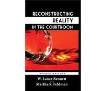 Reconstructing Reality in the Courtroom Justice and Judgment in American Culture - W. Lance Bennett - Quid Pro LLC - Livre en Anglais W. Lance BennettW. Lance Bennett (Auteur)