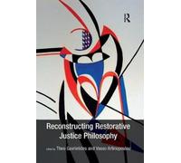 Reconstructing Restorative Justice Philosophy