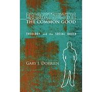 Reconstructing The Common Good