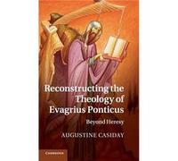 Reconstructing the Theology of Evagrius Ponticus - Augustine Cardiff University Casiday - Cambridge University Press - Livre en Anglais - Hardback Augustine Cardiff University CasidayAugustine Cardiff