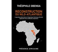 Reconstruction du Nilo-Atlantique: Linguistique descriptive et linguistique historique africaine; Application de la méthode comparative