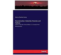 Reconstruction: Industrial, Financial, And Political