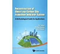 Reconstruction Of China's Low-Carbon City Evaluation Indicator System: A Methodological Guide For Applications