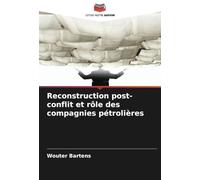 Reconstruction post-conflit et rôle des compagnies pétrolières