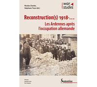 Reconstruction(s) 1918-...: Les Ardennes après l'occupation allemande