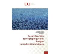 Reconstruction tomographique des images tomodensitometriques - Dorra Sellem - Universitaires Europeennes - broché - Etude
