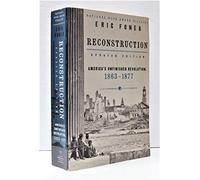 Reconstruction Updated Edition: America's Unfinished Revolution, 1863-1877 - A Classic History Book on the End of Slavery