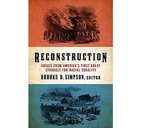 Reconstruction: Voices From America's First Great Struggle For Racial Equality (Loa #303)