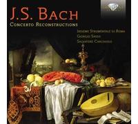 J.S. Bach: Concerto Reconstructions