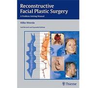 Reconstructive Facial Plastic Surgery: A Problem-Solving Manual Hilko Weerda (Auteur)