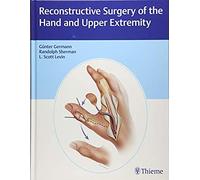 Reconstructive Surgery Of The Hand And Upper Extremity Gunter Germann (Auteur)