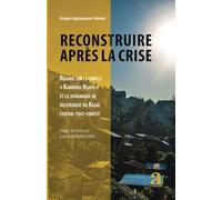 Reconstruire après la crise: Regard sur le conflit « Kamwina Nsapu » et la dynamique de relèvement du Kasaï central post-conflit