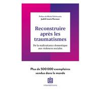 Reconstruire après les traumatismes De la maltraitance domestique aux violences sociales - Judith Lewis Herman - Intereditions - broché - Essai