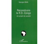 Reconstruire la R.-D. Congo: Un projet de société