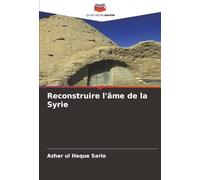 Reconstruire l'âme de la Syrie