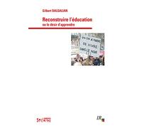 reconstruire l'education: OU LE DÉSIR D'APPRENDRE (0)