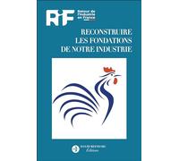 Reconstruire les fondations de notre industrie