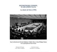 Reconstruire l'Europe 45 ans après Yalta La Charte de Paris (1990) - Nicolas Badalassi - Comite Des Travaux Historiques Etscientifiques - broché - Essai
