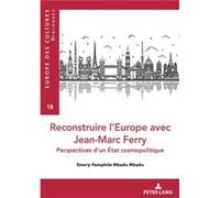 Reconstruire lEurope Avec JeanMarc Ferry by Emery Pamphile Mbadu Mbadu Emery- Pamphile Mbadu Mbadu (Auteur)