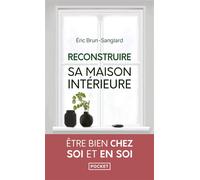 Reconstruire sa maison intérieure - Eric Brun-Sanglard - Pocket - Poche - Guide