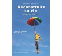 Reconstruire sa vie apres un cancer - Garcia-Bour M.A. - Frison Roche - broché - Essai