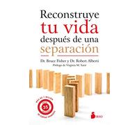 Reconstruye tu vida después de una separación / Rebuilding When Your Relationship Ends