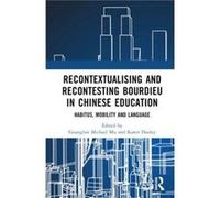 Recontextualising And Recontesting Bourdieu In Chinese Education