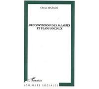 Olivier Mazade – La reconversion des salariés et plans sociaux