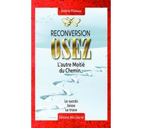 Reconversion : OSEZ L'autre moitié du chemin... - Valérie Ficheux - Bookelis - broché - Guide