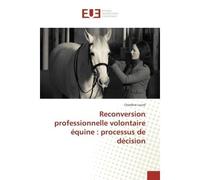 Reconversion professionnelle volontaire équine : processus de décision - Charlène Lourd - Universitaires Europeennes - broché - Livre