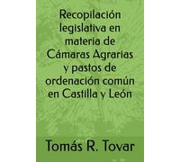 Recopilación legislativa en materia de Cámaras Agrarias y pastos de ordenación común en Castilla y León