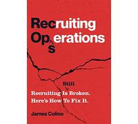 RecOps: Recruiting Is (Still) Broken. Here's How to Fix It.