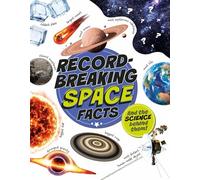 Record-Breaking: Space Facts: And the science behind them!