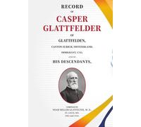 Record of Casper Glattfelder: of Glattfelden, Switzerland. Immigrant, 1743.
