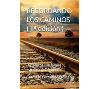 RECORDANDO LOS CAMINOS ( IIª edición ): Historia de una familia española del siglo XX