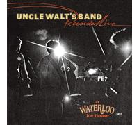 Uncle Walt's Band - Recorded Live at Waterloo Ice House